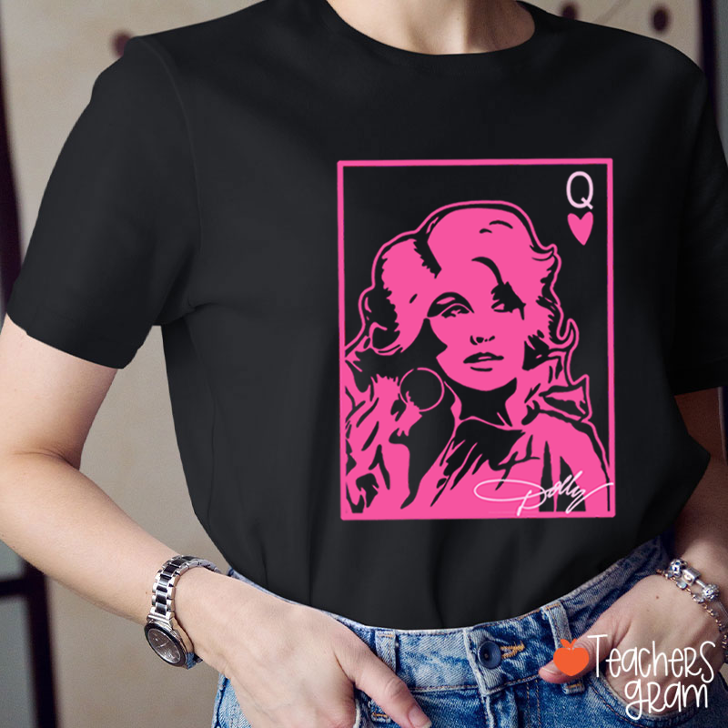 Dolly Queen Of Hearts Poker Card Pink Portrait Country Music Teacher T-Shirt