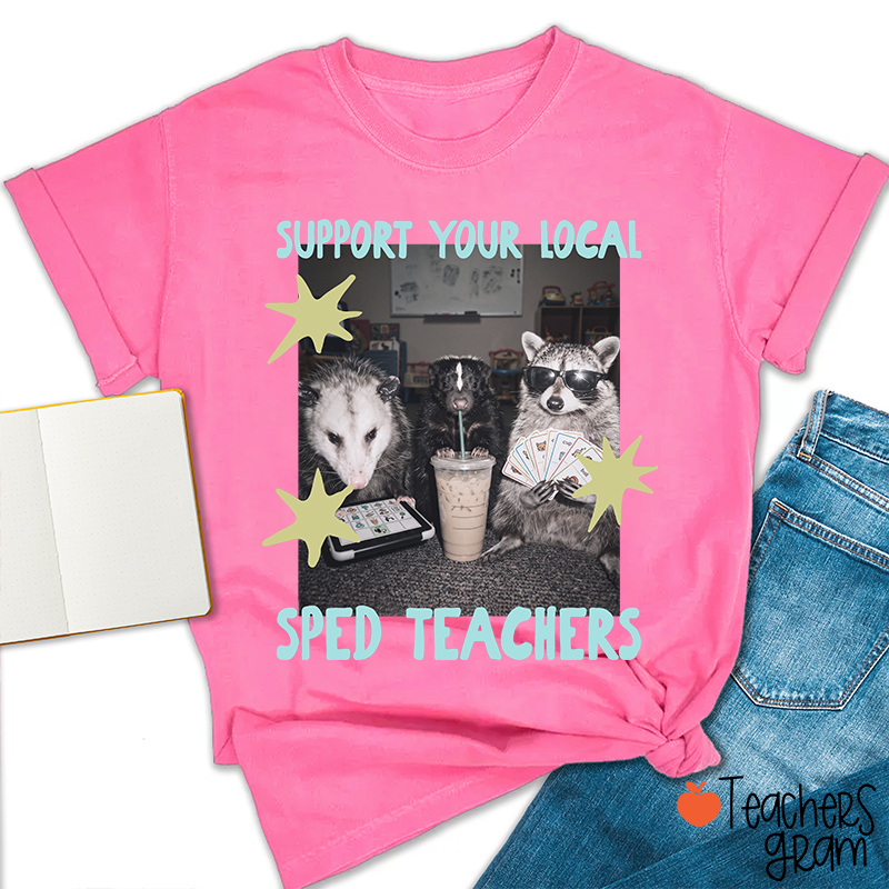 Support Your Local Sped Teacher T-Shirt