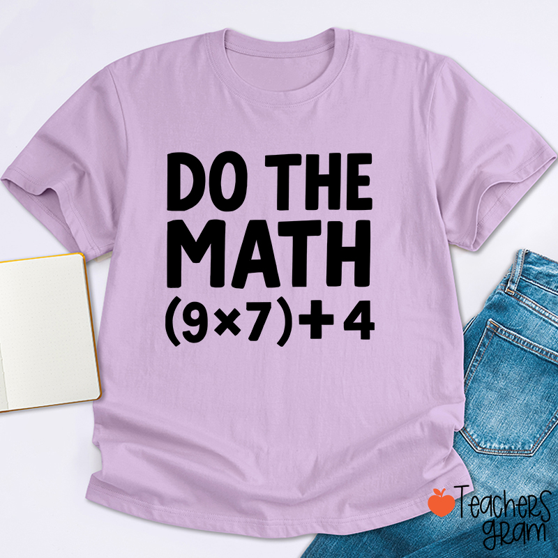 Do The Math 67 Meme Teacher T-Shirt