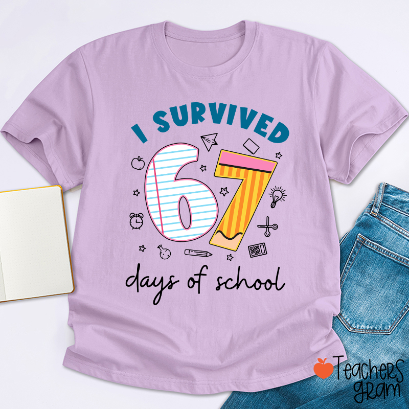 I Survived 67 Days Of School Teacher T-Shirt