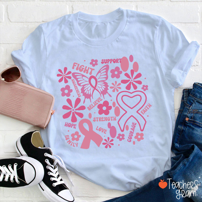 Fight Support Believe Breast Cancer Awareness Teacher T-Shirt