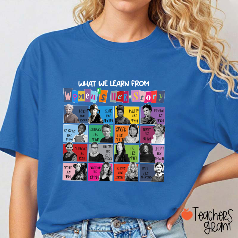 What We Learn From Women's Her-Story Teacher T-Shirt