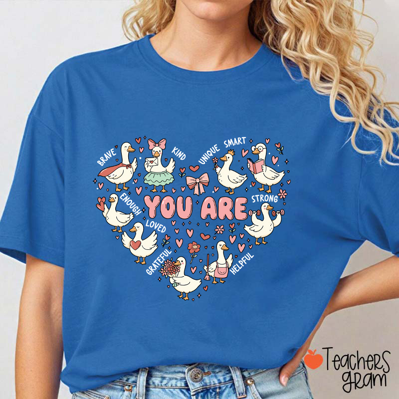 You Are Affirmations Goose Valentines Day Teacher T-Shirt