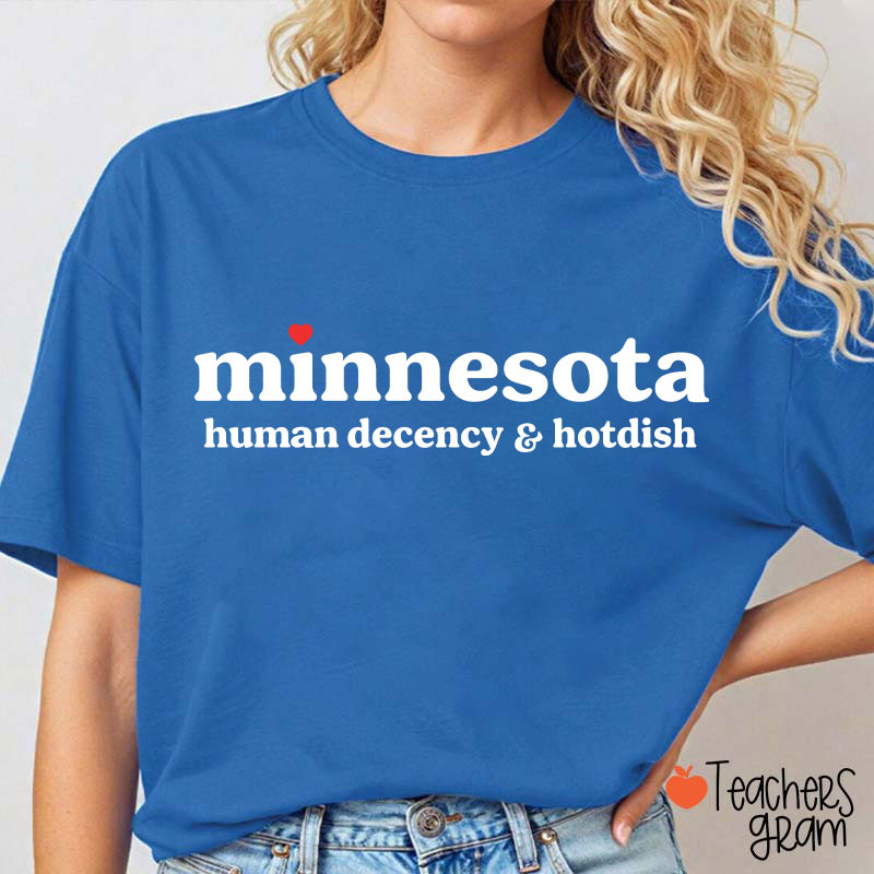 Minnesota Human Decency And Hotdish Teacher T-Shirt