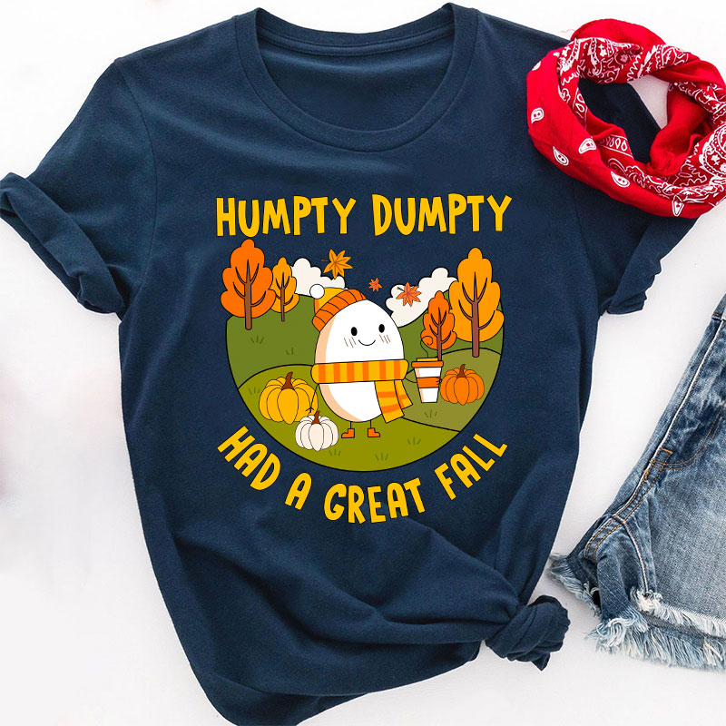 Humpty Dumpty Had A Great Fall Autumn Teacher T-Shirt