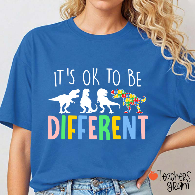 It's Ok To Be Different Dinosaur Teacher T-Shirt