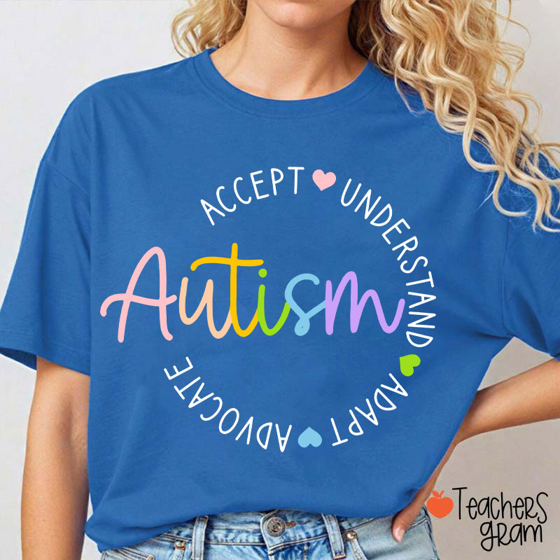 Accept Understand Adapt Advocate Autism Teacher T-Shirt