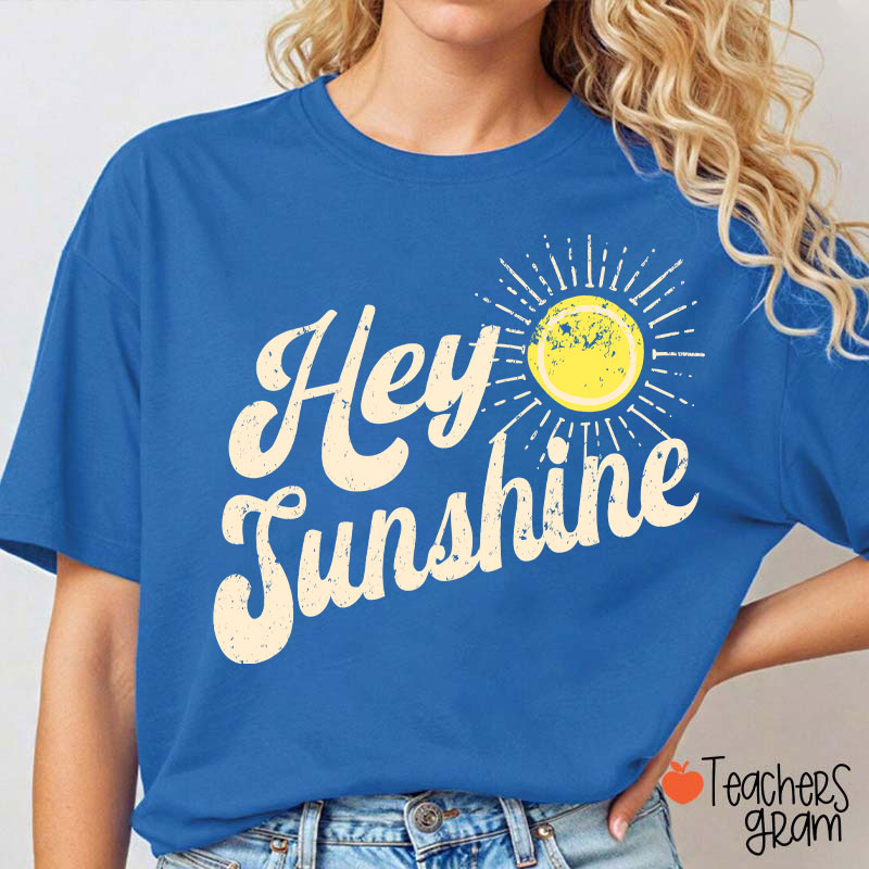 Hey Sunshine Teacher T-Shirt
