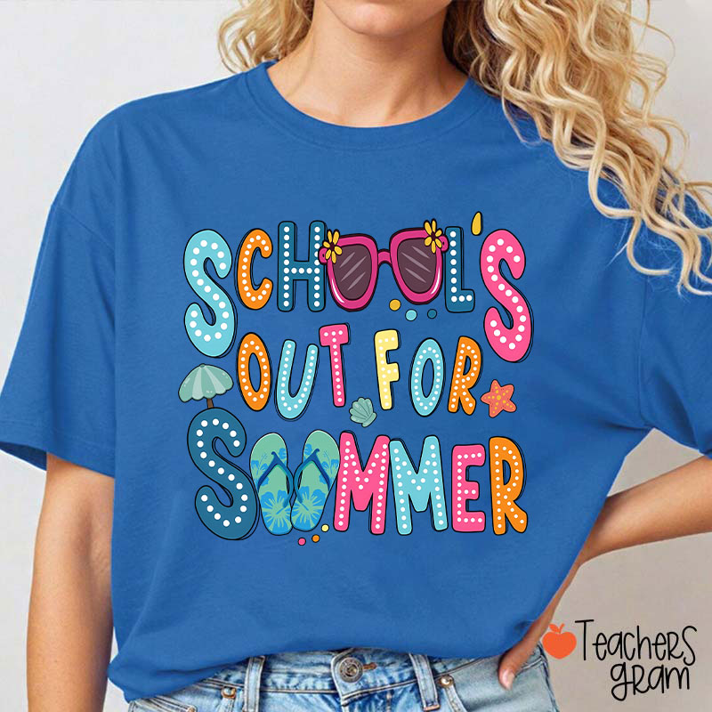 Schools Out For Summer Teacher T-Shirt