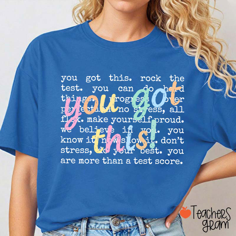You Got This Motivation Teacher T-Shirt