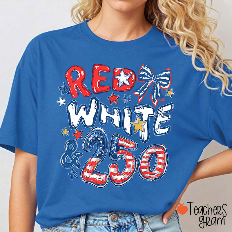 Red White And 250 Years Teacher T-Shirt