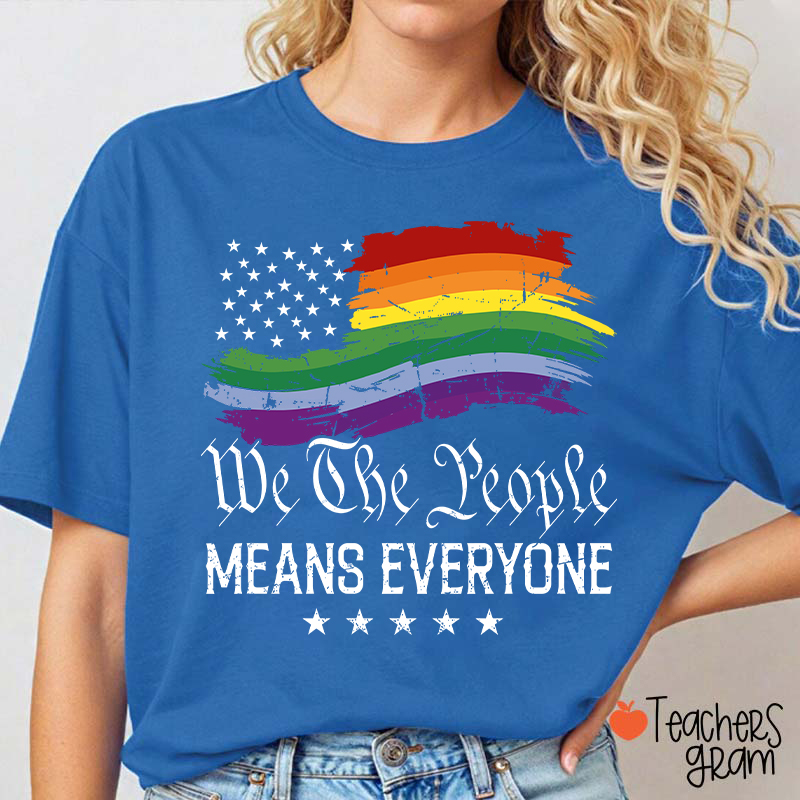 We The People Means Everyone Teacher T-Shirt