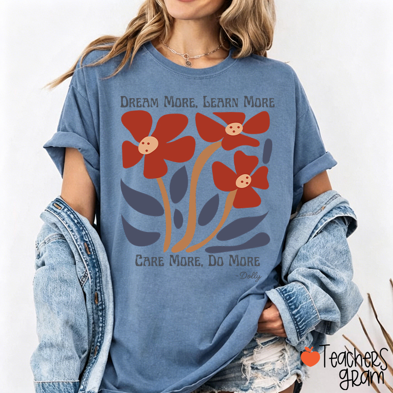 Dream More Learn More Teacher T-Shirt