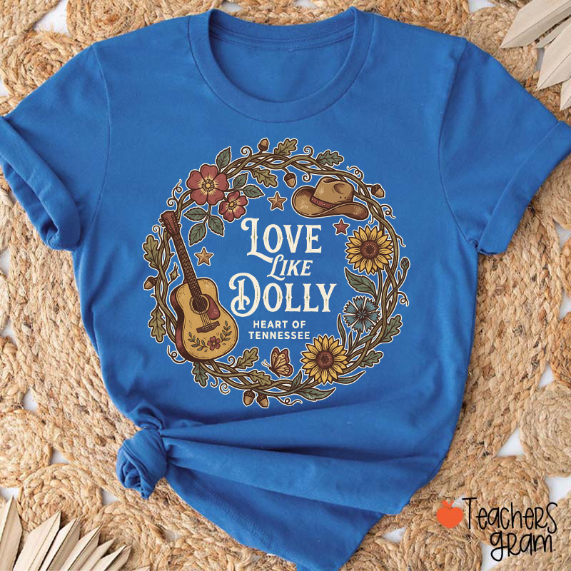 Love Like Dolly Heart of Tennessee Sunflower Guitar Western Country Teacher T-Shirt