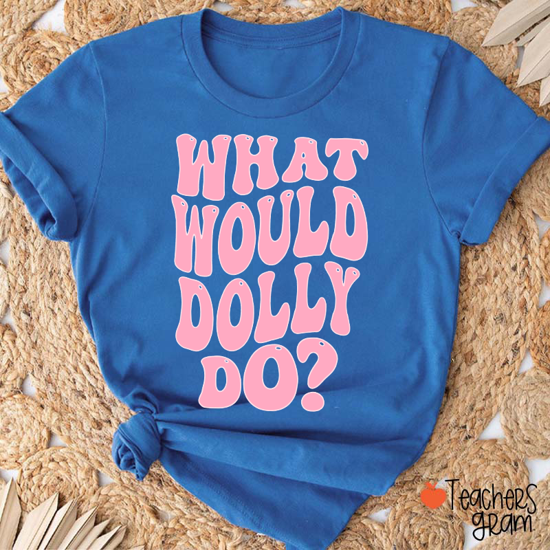 What Would Dolly Do Pink Retro Bubble Letter Country Music Teacher T-Shirt