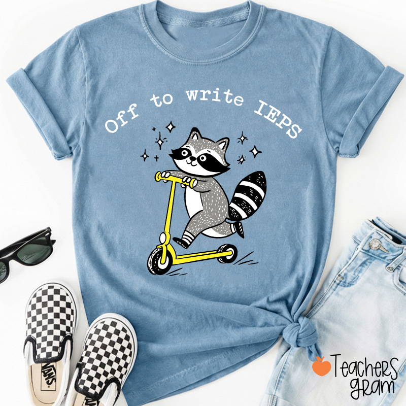 Funny Raccoon Off To Write IEPS Teacher T-Shirt