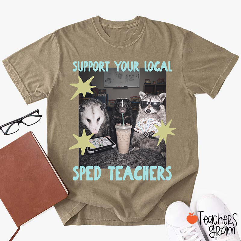 Support Your Local Sped Teacher T-Shirt