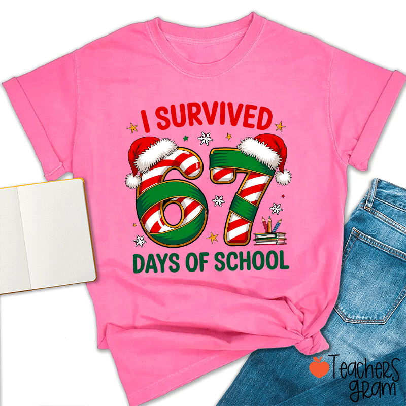 I Survived 67 Days Of School Teacher T-Shirt