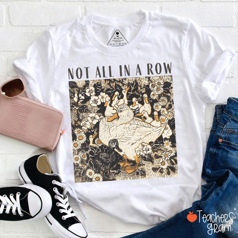Not All In A Row Teacher T-shirt