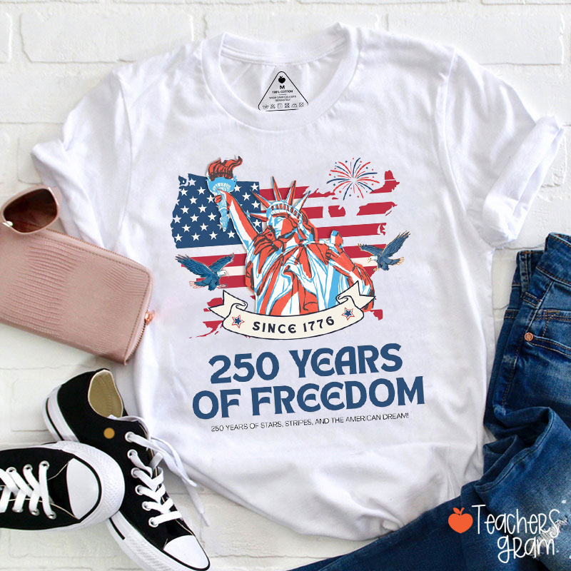 Since 1776 250 Years Of Freedom Teacher T-Shirt