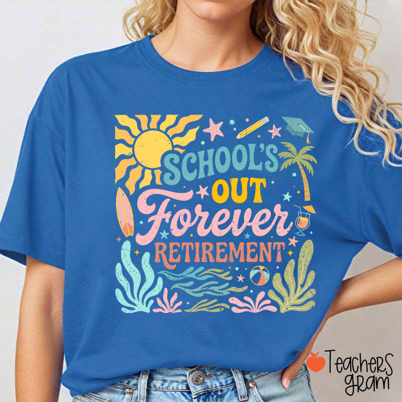 Retro School's Out Forever Retirement Teacher T-Shirt