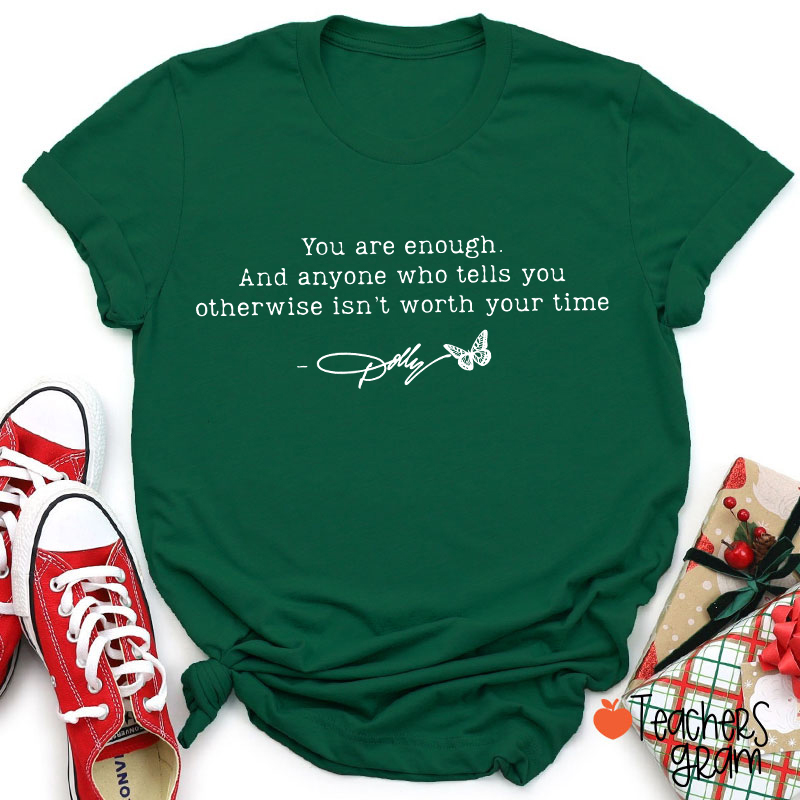 You Are Enough Dolly Signature Teacher T‑Shirt