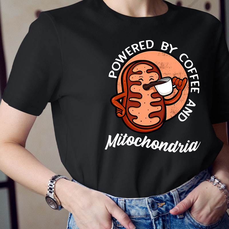 Powered By Coffee And Mitochondria Teacher T-Shirt