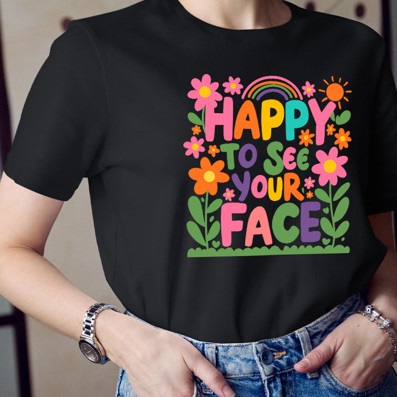 Cute Little Flower Tree Happy To See Your Face Teacher T-Shirt