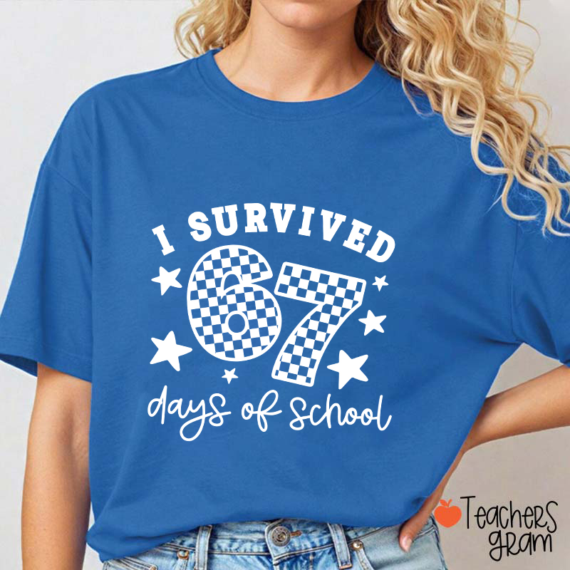I Survived 67 Six Seven Days Of School Teacher T-Shirt