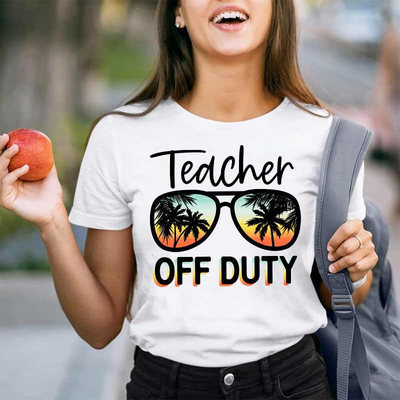 Summer Vacation Teacher Off Duty Teacher T-Shirt