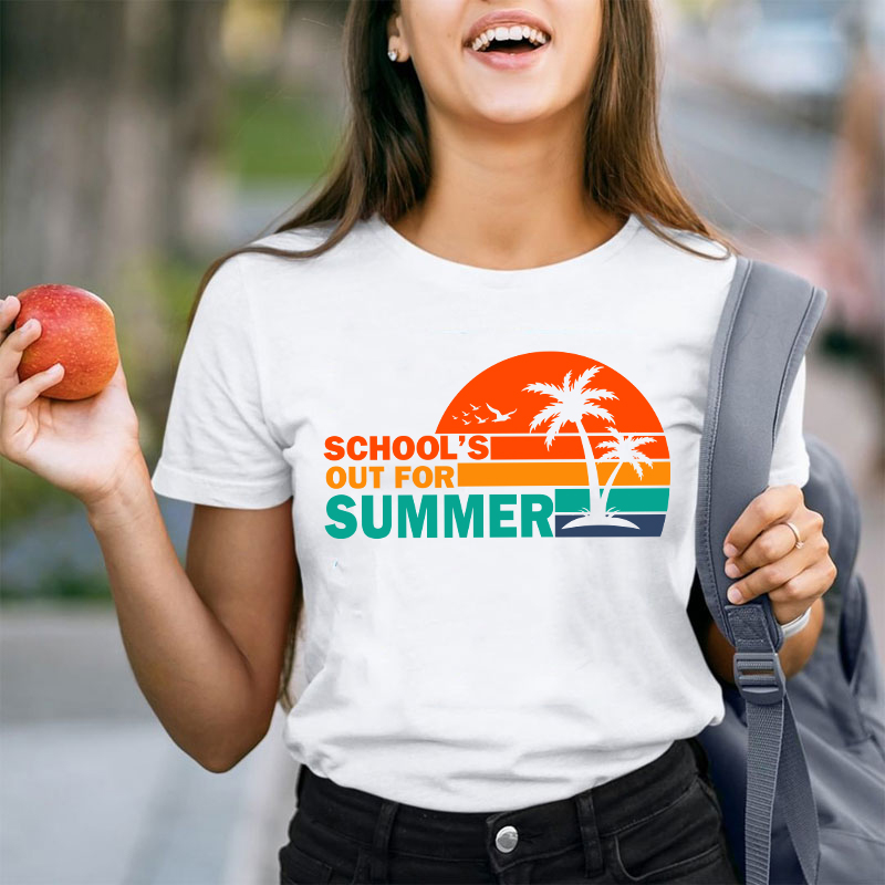 Summer Time School's Out For Summer Teacher T-Shirt