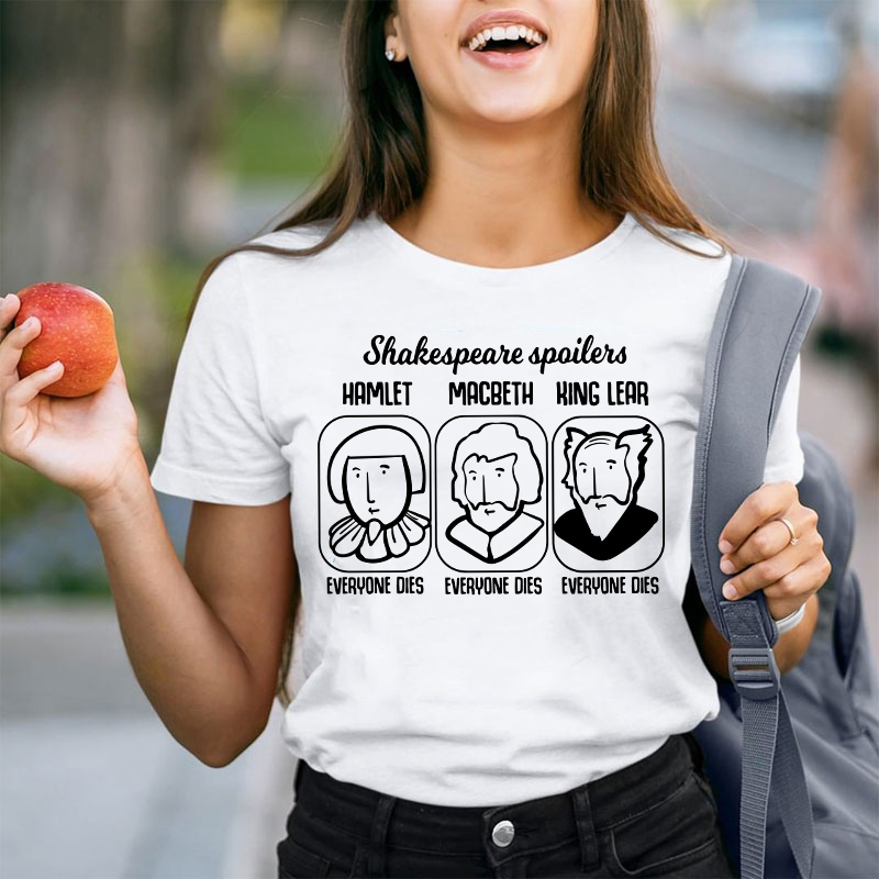 Shakespeare Spoilers Teacher T-Shirt