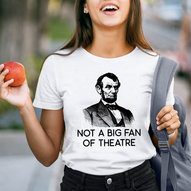 Not A Big Fan Of Theater Teacher T-Shirt