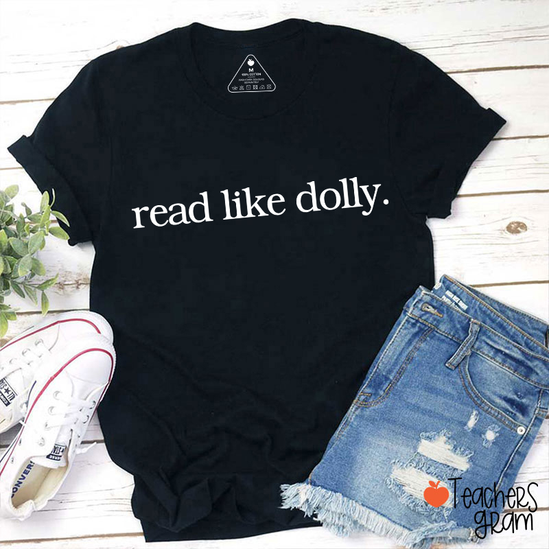 Read Like Dolly Simple Text Print Teacher T‑Shirt