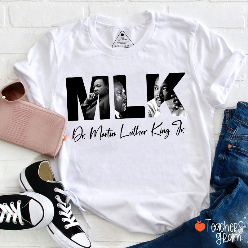 MLK Dr Martin Luther King Jr Teacher T-Shirt