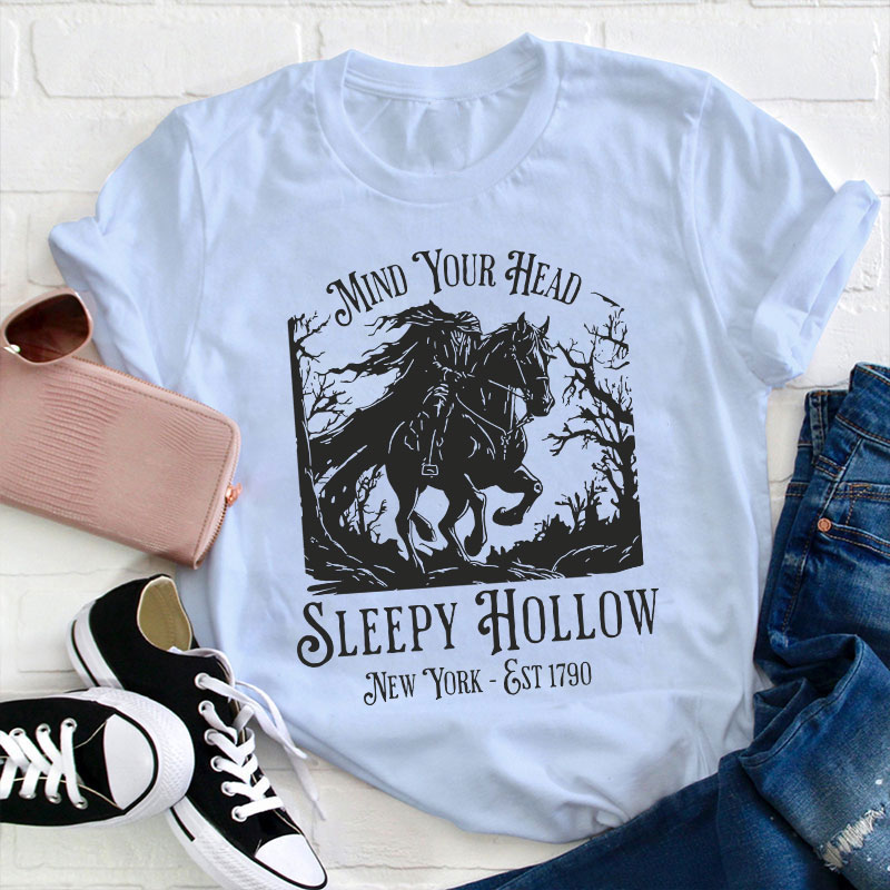 Mind Your Head Sleepy Hollow Teacher T-Shirt