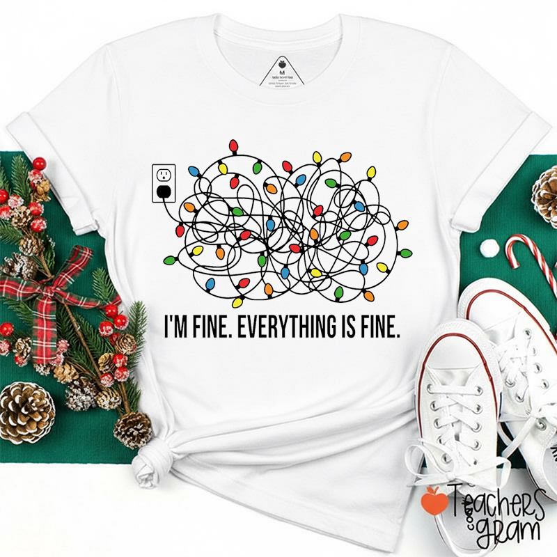 Funny Xmas Everything Is Fine Christmas Lights Teacher T-Shirt