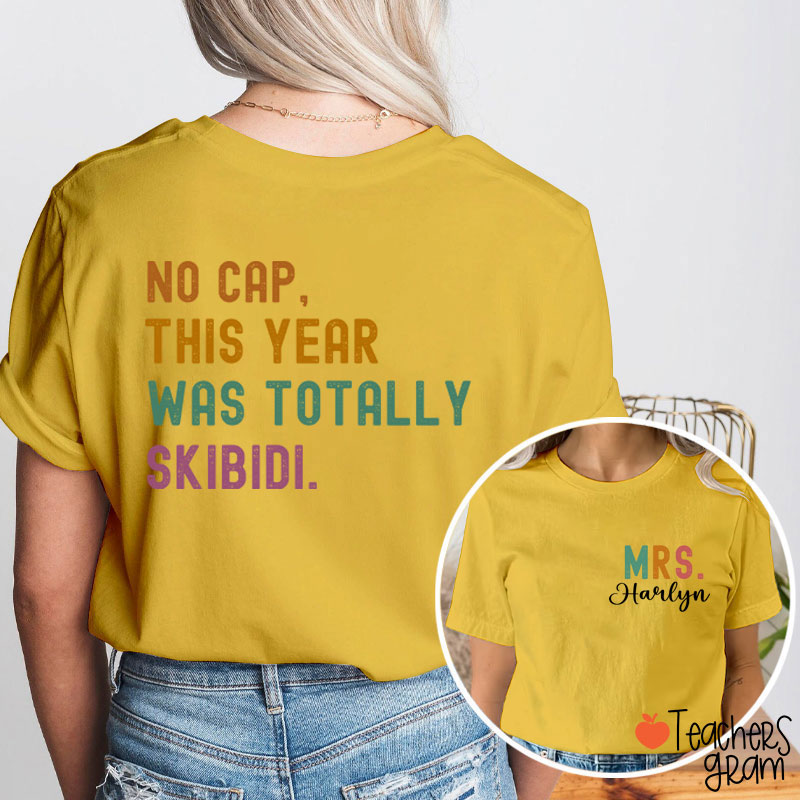Personalized Name This Year Was Totally Skibidi Teacher Two Sided T-Shirt