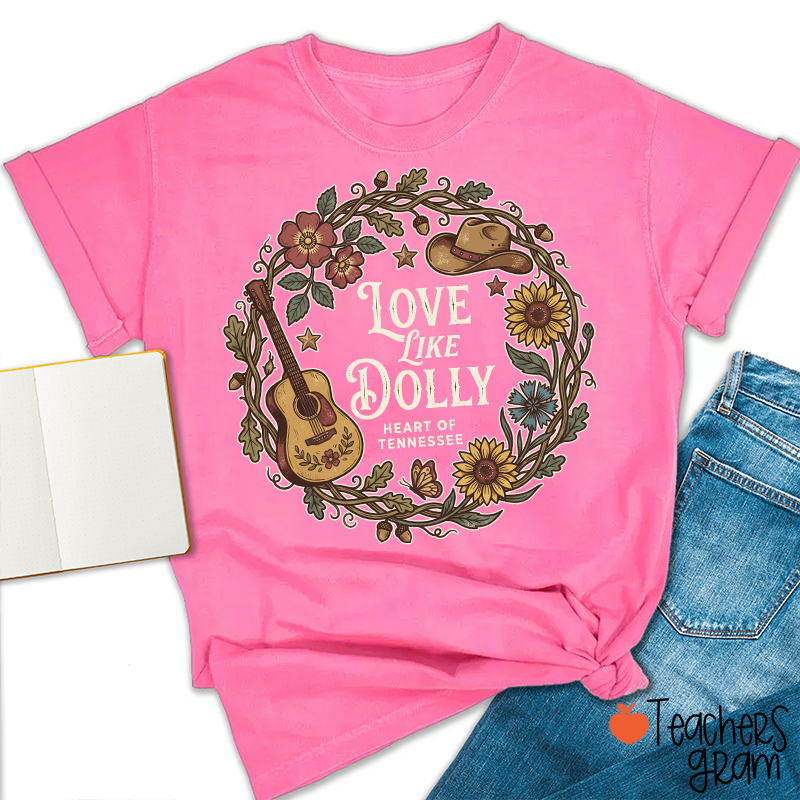 Love Like Dolly Heart of Tennessee Sunflower Guitar Western Country Teacher T-Shirt