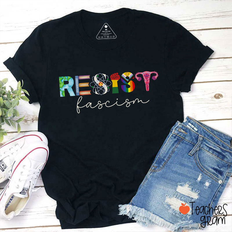 Resist Fascism Teacher T-Shirt