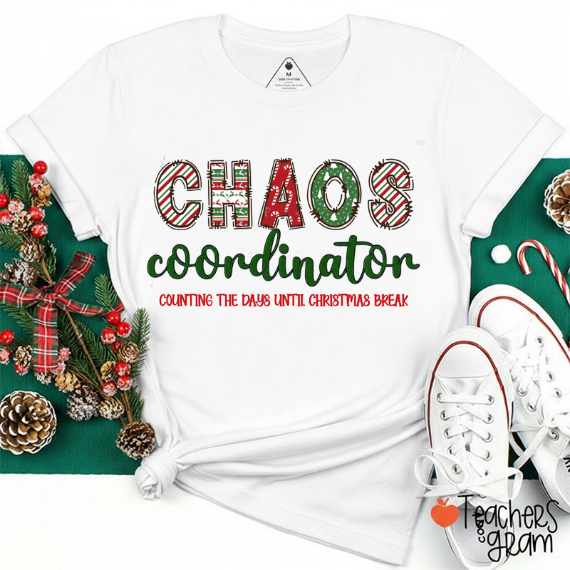 Chaos Coordinator Counting The Days Until Christmas Break Teacher T-Shirt