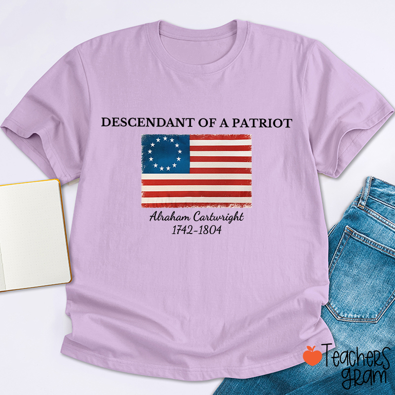 Personalized Descendant Of A Patriot Abraham Cartwright 1742-1804 Teacher T-Shirt