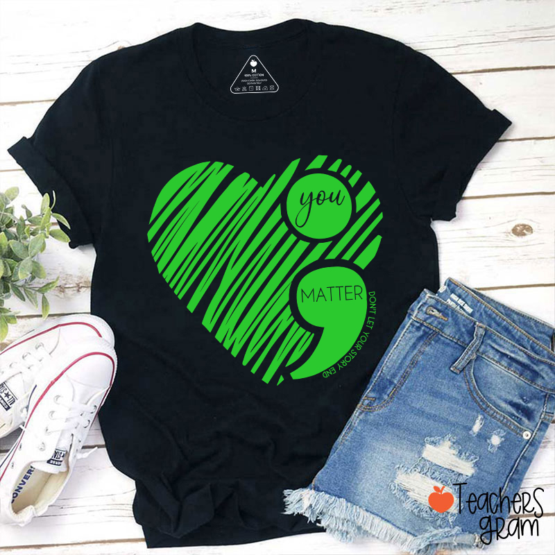You Matter Teacher T-Shirt