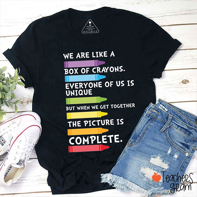 We Are Like A Box Of Crayons Teacher T-Shirt