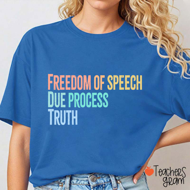 Freedom Of Speech Due Process Truth Teacher T-Shirt