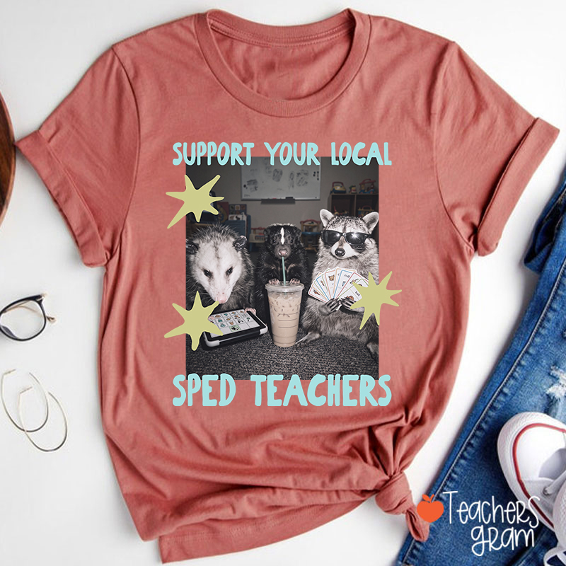 Support Your Local Sped Teacher T-Shirt