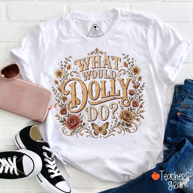 What Would Dolly Do Vintage Floral Butterfly Teacher T‑Shirt