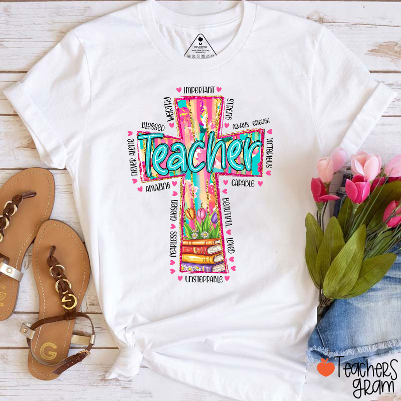 Christian Strong Worthy Beautiful Loved Teacher T-Shirt