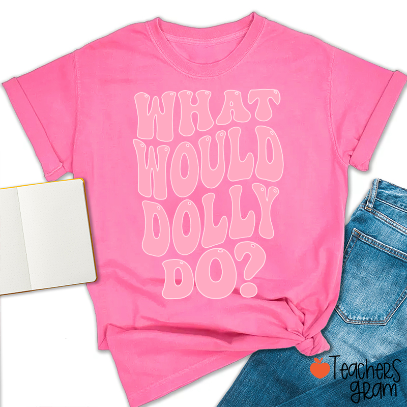 What Would Dolly Do Pink Retro Bubble Letter Country Music Teacher T-Shirt