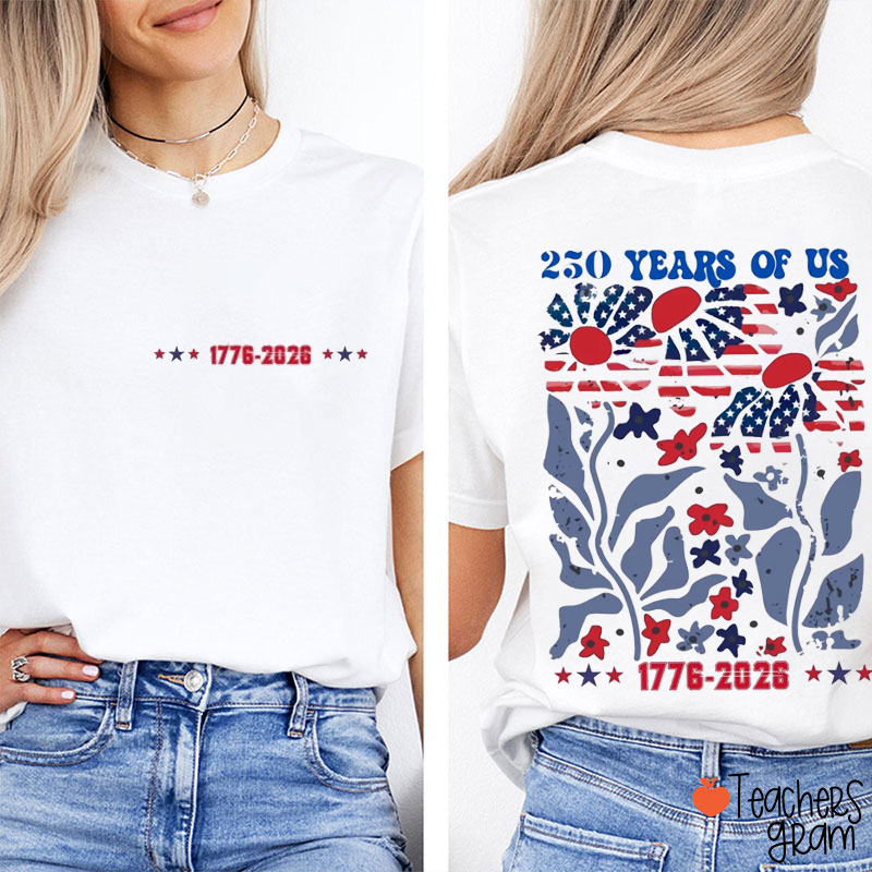 250 Years Of Us Floral Teacher Two Sided T-Shirt